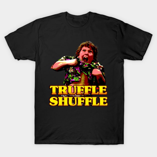Chunk Truffle Shuffle T-Shirt by Anv2